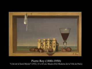 Pierre Roy (1880-1950)
“L'été de la Saint-Michel” (1932, 33 x 65 cm. Musée d'Art Moderne de la Ville de Paris)
 