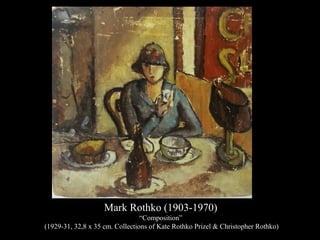 Mark Rothko (1903-1970)
“Composition”
(1929-31, 32,8 x 35 cm. Collections of Kate Rothko Prizel & Christopher Rothko)
 