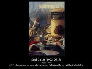 Saul Leiter (1923-2013)
“Paris, 1959”
(1959, photographie sur papier chromogénique, Collection Florfence & Damien Bachelot)
 