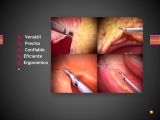  Versátil
 Preciso
 Confiable
 Eficiente
 Ergonómico
•
 