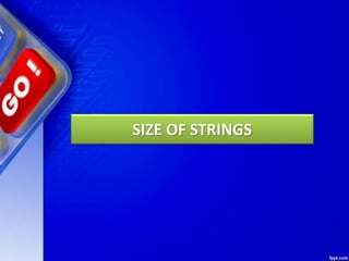 SIZE OF STRINGS
 