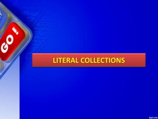 LITERAL COLLECTIONS
 