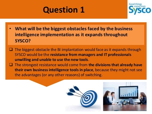 business intelligence sysco Business intelligence sysco business intelligence sysco vicky lee daniel donovan sysco is formed of many unorganized divisions bi can organize data and increase efficiency. business intelligence sysco Business intelligence sysco business intelligence sysco vicky lee daniel donovan sysco is formed of many unorganized divisions bi can organize data and increase efficiency.