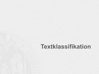 Textklassifikation
 