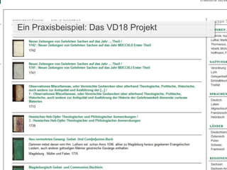 Ein Praxisbeispiel: Das VD18 Projekt
 
