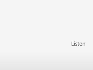 Listen
 