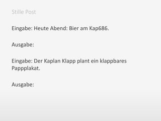 „Einmal Bier und einmal Sekt“
„Der Kaplan hat ein bestimmtes
Plakat“
 