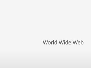 World Wide Web
 