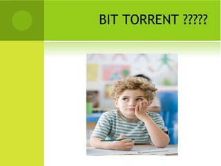 BIT TORRENT ????? 