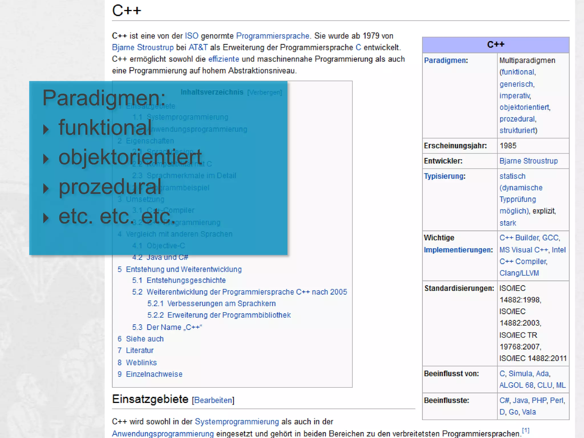 Paradigmen:
 funktional
 objektorientiert
 prozedural
 etc. etc. etc.

 