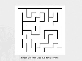 Finden Sie einen Weg aus dem Labyrinth 
 