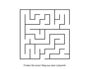Finden Sie einen Weg aus dem Labyrinth
 