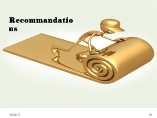 06/22/13 40
Recommandatio
ns
 
