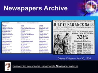 Newspapers Archive 
Ottawa Citizen – July 30, 1820 
Researching newspapers using Google Newspaper archives  