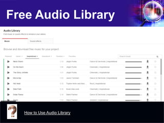 Free Audio Library 
How to Use Audio Library  