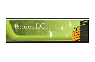 Bitácora LC1
 