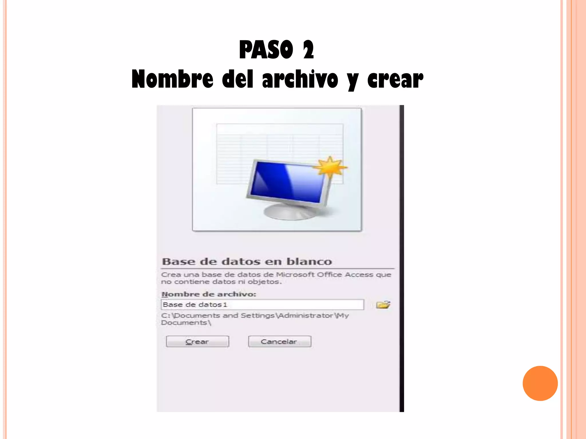 PASO 2
Nombre del archivo y crear