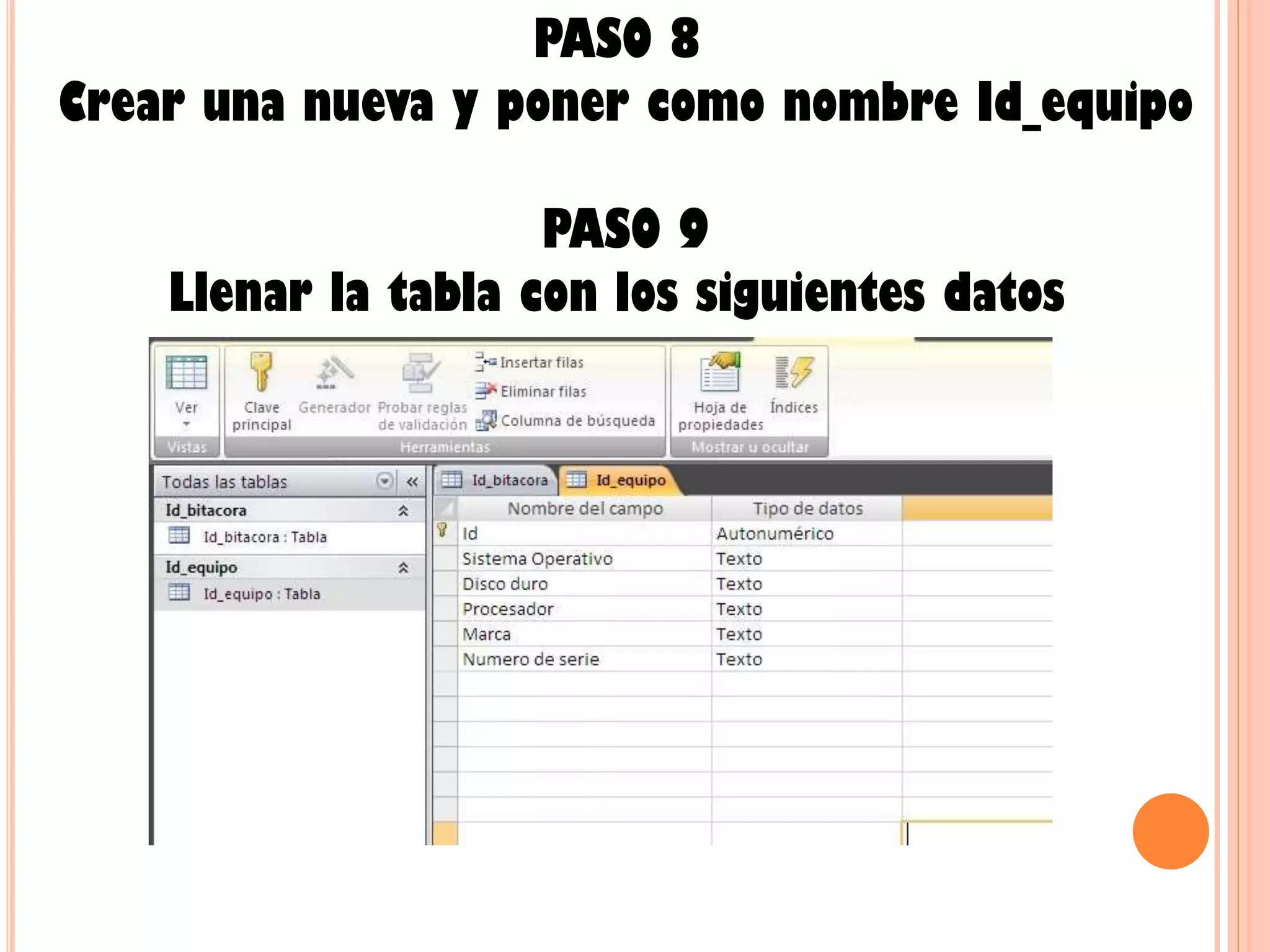 PASO 8
Crear una nueva y poner como nombre Id_equipo
PASO 9
Llenar la tabla con los siguientes datos