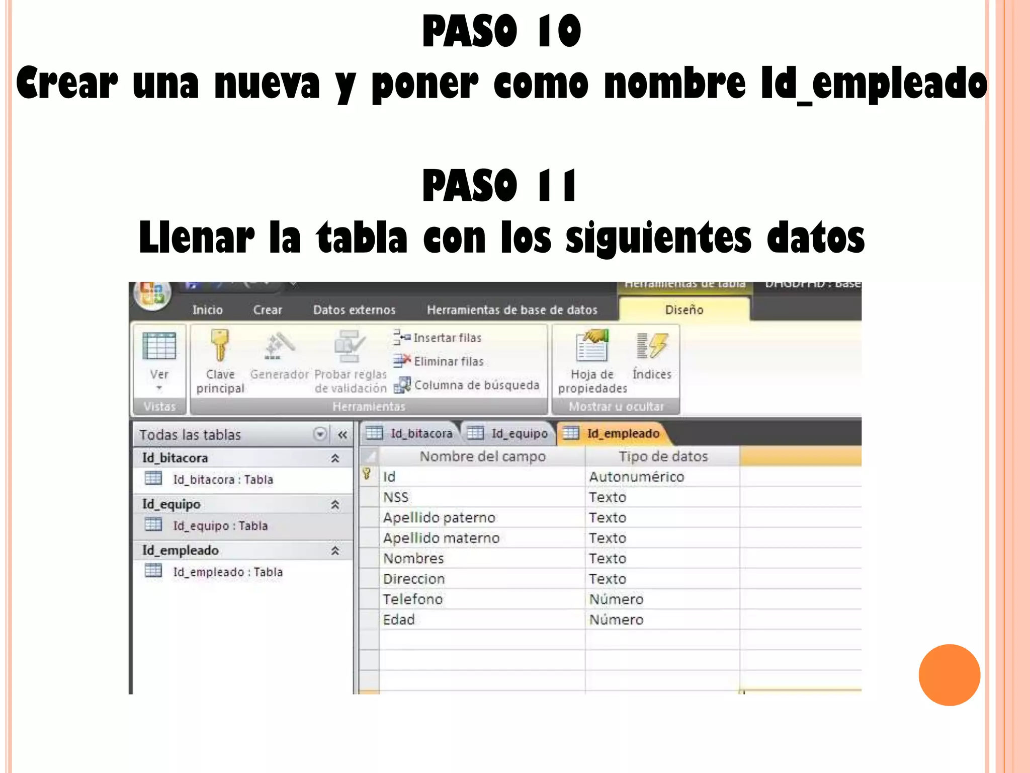 PASO 10
Crear una nueva y poner como nombre Id_empleado
PASO 11
Llenar la tabla con los siguientes datos