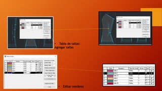 • Tabla de tallas:
Agregar tallas
• Editar nombres
 