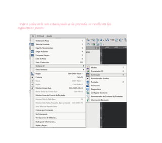 -Para colocarle un estampado a la prenda se realizan los
siguientes pasos:
 