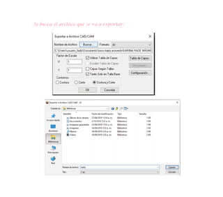 -Se busca el archico que se va a exportar:
 