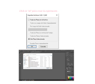 -Click en “ok” para crear la exportación .
 