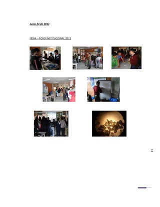 Junio 24 de 2011



FERIA – FORO INSTITUCIONAL 2011




                                  11
 
