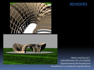 María José García C.
UNIVERSIDAD DE LOSANDES
Departamento de Arquitectura
Visualización y simulación arquitectónica
RENDERS
 