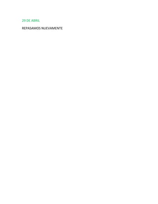 29 DE ABRIL
REPASAMOS NUEVAMENTE
 