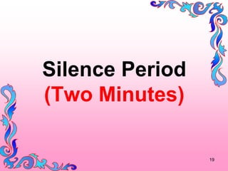 Silence Period
(Two Minutes)

                 19
 