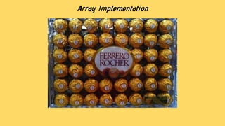 Array Implementation
 