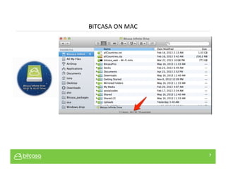 7
BITCASA	
  ON	
  MAC	
  
 