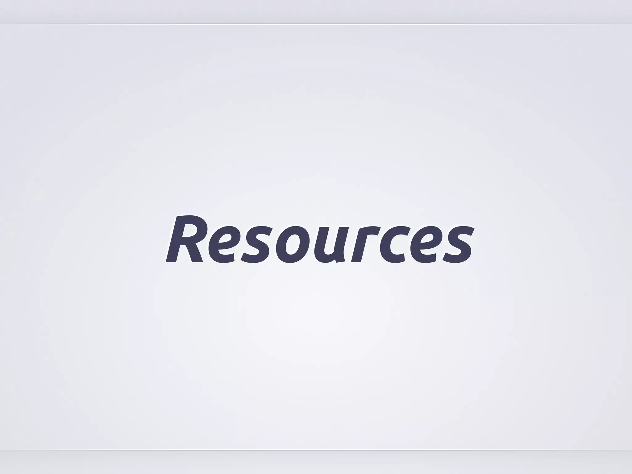 Resources 
 