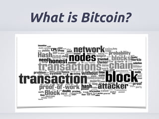 What is Bitcoin? 
 