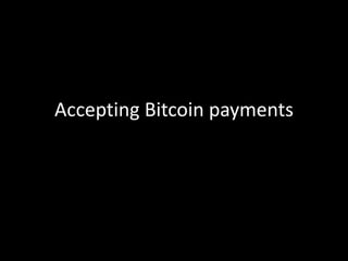 Accepting Bitcoin payments

 