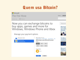 Quem usa Bitcoin?
 