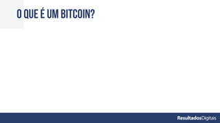 O que é um bitcoin?
 