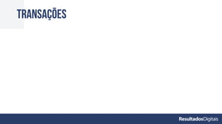 Transações
 