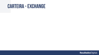 Carteira - Exchange
 