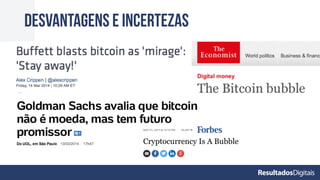 desvantagens e incertezas
 