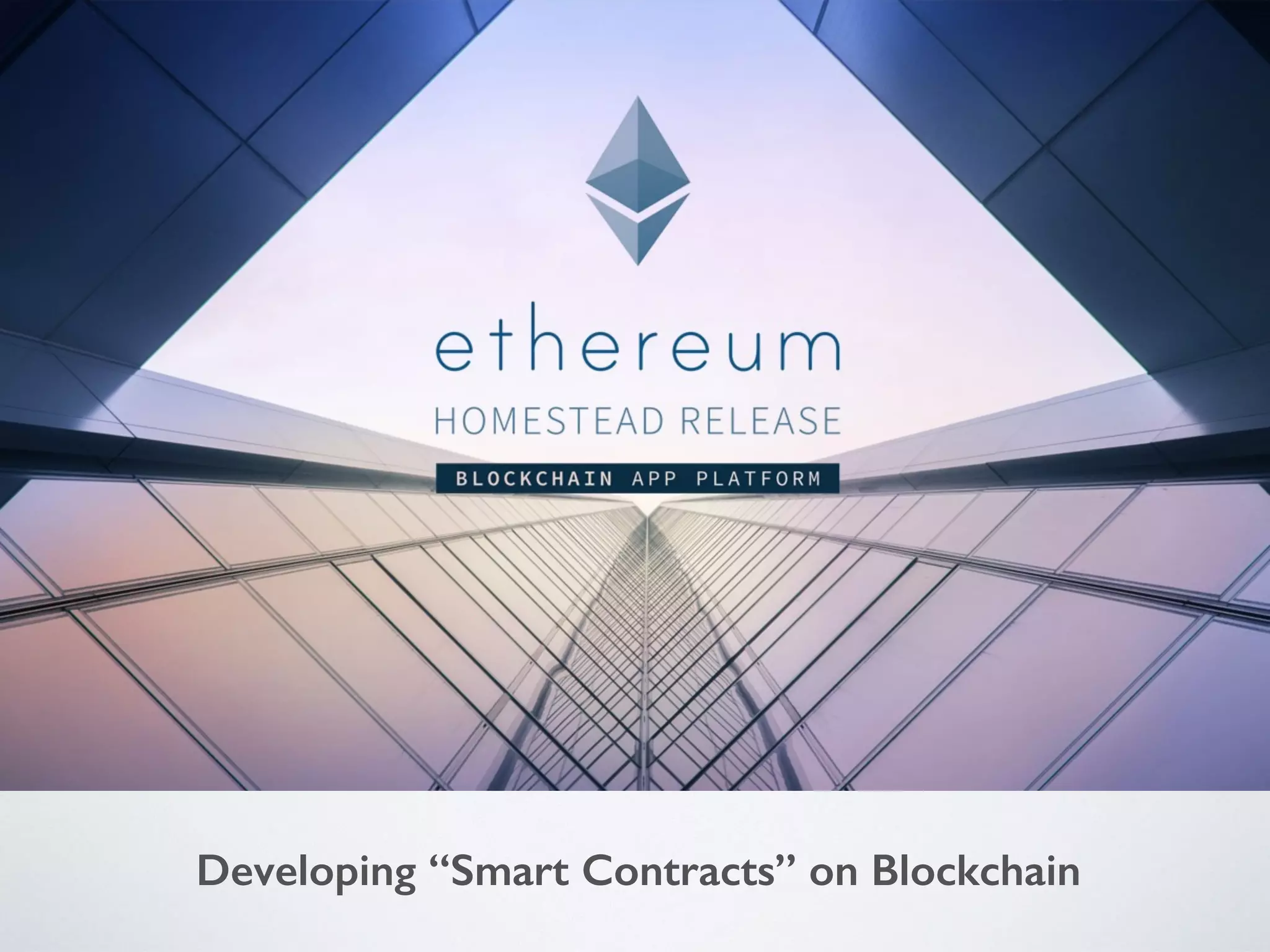 Developing “Smart Contracts” on Blockchain
 