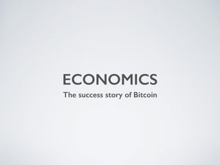 ECONOMICS
The success story of Bitcoin
 