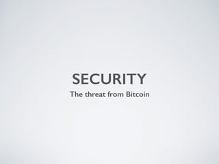 SECURITY
The threat from Bitcoin
 