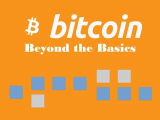 Bitcoin - Beyond the basics | PDF