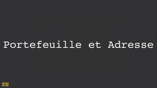 Portefeuille et Adresse
 