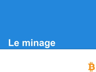 Le minage
 