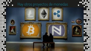 Hay otros proyectos de monedas
 