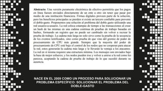 NACE EN EL 2009 COMO UN PROCESO PARA SOLUCIONAR UN
PROBLEMA ESPECÍFICO: SOLUCIONAR EL PROBLEMA DEL
DOBLE-GASTO
 