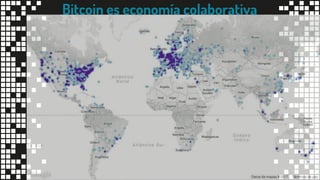 Bitcoin es economía colaborativa
 